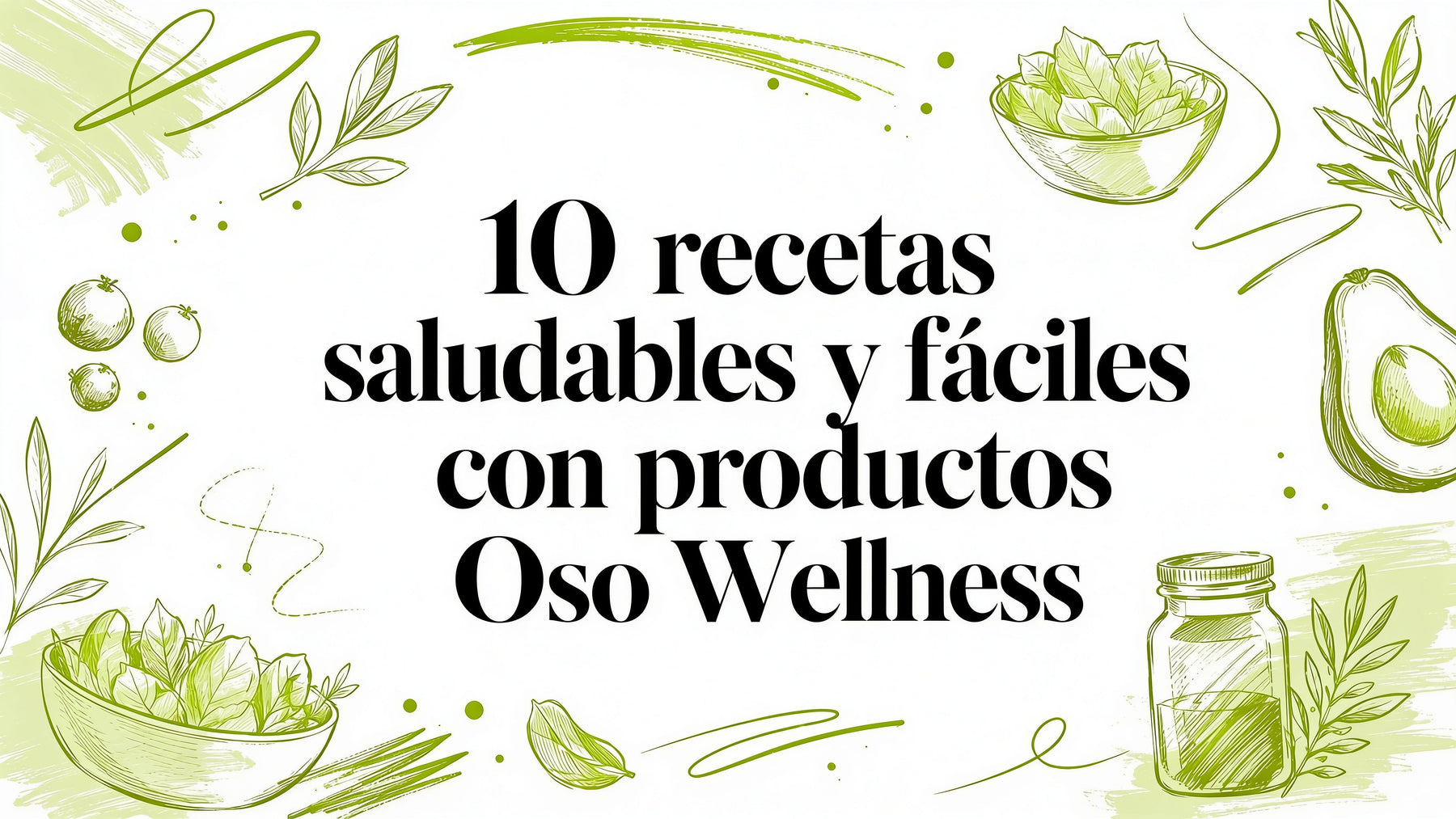 10 recetas saludables y fáciles con productos Oso Welness - Oso Welness